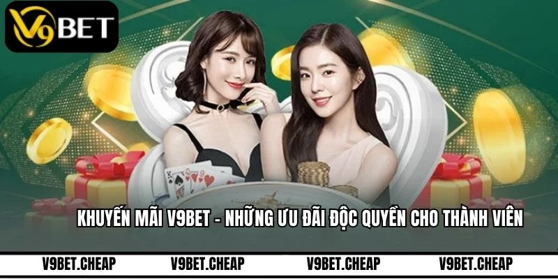 Khuyến Mãi V9BET - Những Ưu Đãi Độc Quyền Cho Thành Viên