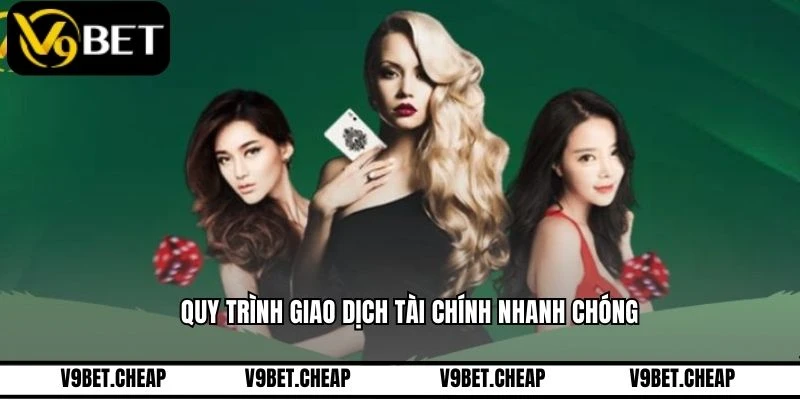 Quy trình giao dịch tài chính nhanh chóng