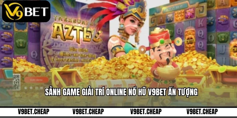 Sảnh game giải trí online nổ hũ V9BET ấn tượng