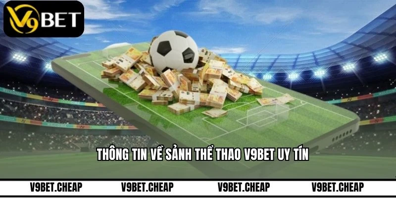 Thông tin về sảnh thể thao V9BET uy tín